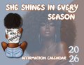SHE SHINES IN EVERY SEASON 2026 BROWN GIRL AFFIRMATION CALENDAR PNG